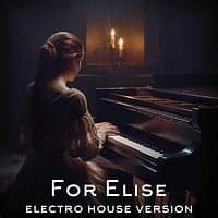 For Elise - Background Music for Video (Dance Electro House Version)